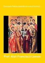 Principais Padres Apostólicos E Seus Escritos
