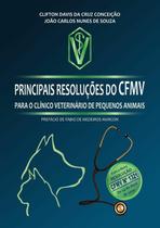 Principais Resoluções Do Cfmv Para O Clínico Veterinário De Pequenos Animais