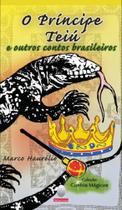 Príncipe Teiú e Outros Contos Brasileiros, O Príncipe Teiú e Outros Contos Brasileiros, O