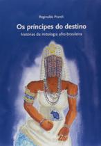Principes do destino, os - Cosac Naify Principes do destino, os - Cosac Naify