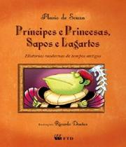 Príncipes e Princesas, Sapos e Lagartos - Coleção Terceiras Historias - Ftd (Paradidaticos) -