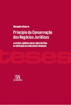 Princípio da Conservação dos Negócios Jurídicos - A Eficácia Jurídico-Social como Critério de Superação das Invalidades Negociais - ALMEDINA