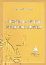 Principio Da Igualdade E O Erro Penal Tributario,o - Livraria do Advogado