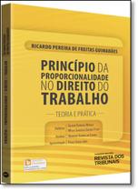 Princípio da Proporcionalidade no Direito do Trabalho: Teoria e Prática
