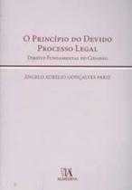 Principio do devido processo legal, o - direito fundamental do cidadao - LIVRARIA ALMEDINA