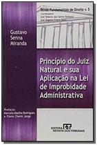 Princípio do Juiz Natural e Sua Aplicação na Lei de Improbidade Administrativa - Revista dos Tribunais