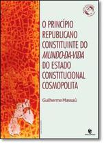 Princípio Republicano Constituinte do Mundo-da-vida do Estado Constitucional Cosmopolita, O - UNIJUI Princípio Republicano Constituinte do Mundo-da-vida do Estado Constitucional Cosmopolita, O - UNIJUI