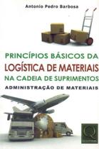 Princípios Básicos da Logística de Materiais na Cadeia de Suprimentos - QUALITYMARK EDITORA