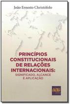 Princípios Constitucionais de Relações Internacionais: Significado Alcance e Aplicação