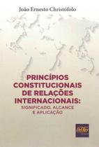 Princípios Constitucionais Relações Internacionais - 01Ed/19 Princípios Constitucionais Relações Internacionais - 01Ed/19
