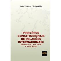 Princípios Constitucionais Relações Internacionais - 01Ed/19 - DEL REY LIVRARIA E EDITORA
