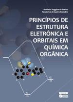 Princípios de estrutura eletrônica e orbitais em química orgânica Princípios de estrutura eletrônica e orbitais em química orgânica