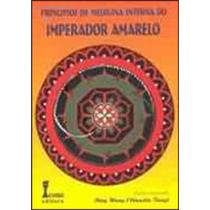 Principios de medicina interna do imperador amarel - ICONE EDITORA