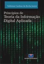 Princípios de Teoria da Informação Digital Aplicada - Interciência