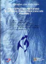 Principios do processo e outros temas processuais, vol..1 - ZAGODONI Principios do processo e outros temas processuais, vol..1 - ZAGODONI