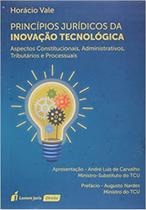 Princípios Jurídicos da Inovação Tecnológica - Lumen Juris Princípios Jurídicos da Inovação Tecnológica - Lumen Juris