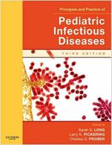 Principles and practice of pediatric infectious disease - CHURCHILL LIVINGSTONE, INC.