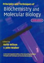 Principles and techniques of biochemistry and molecular biology - 6th ed - CUA - CAMBRIDGE USA