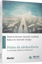 Prints da adolescência: a construção subjetiva do adolescente