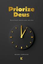 Priorize Deus - Devocionais Diarios para 365 Dias