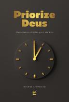 Priorize Deus - Devocionais Diários Para 365 Dias