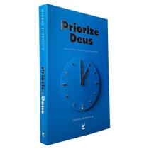 Priorize Deus Devocionais Diários para 366 Dias Michel Simplício - Editora Vida
