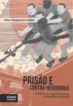 Prisão e contrahegemonia o PCC e a cogovernança prisional no Brasil