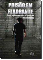 Prisão em Flagrante - Teoria e Prática Prisão em Flagrante - Teoria e Prática
