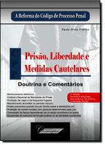 Prisão, Liberdade e Medidas Cautelares Prisão, Liberdade e Medidas Cautelares
