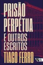 Prisão Perpétua e Outros Escritos