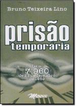 Prisão Temporaria: Lei Nº 7.960 de 21 de Dezembro de 1989 Prisão Temporaria: Lei Nº 7.960 de 21 de Dezembro de 1989