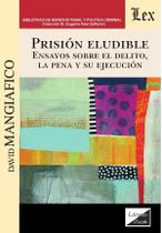 Prisión eludible. Ensayos sobre el delito, la pena - Ediciones Olejnik