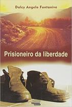 Prisioneiro Da Liberdade - Novos Talentos da Literatura Brasileira
