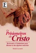 Prisioneiros do Cristo, Os - NOVA VISAO EDITORA