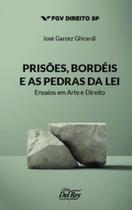 Prisões, bordéis e as pedras da lei: ensaios em arte e direito - DEL REY Prisões, bordéis e as pedras da lei: ensaios em arte e direito - DEL REY