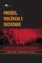 Prisões, violência e sociedade Prisões, violência e sociedade
