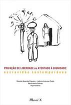 Privação de liberdade ou atentado à dignidade - MAUAD X