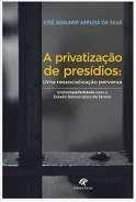 Privatizacao de presidios - uma ressocializacao perversa de jose adaumir - REVAN