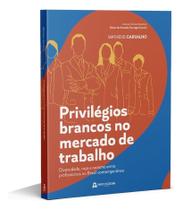 Privilégios Brancos No Mercado De Trabalho Privilégios Brancos No Mercado De Trabalho