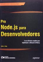 Pro Node.js para Desenvolvedores Pro Node.js para Desenvolvedores