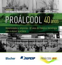 Proalcool 40 anos Proalcool 40 anos
