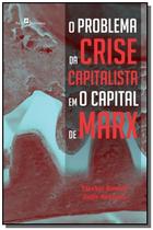 Problema Da Crise Capitalista Em O Capital De Marx