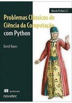 Problemas clássicos de ciência da computação com python Problemas clássicos de ciência da computação com python