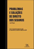 Problemas e Soluções de Direito dos Seguros - ALMEDINA Problemas e Soluções de Direito dos Seguros - ALMEDINA