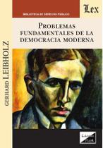 Problemas fundamentales de la democracia moderna Problemas fundamentales de la democracia moderna