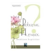 Problemas Humanos - Analises Espiritas Problemas Humanos - Analises Espiritas