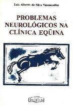 Problemas neurologicos na clinica equina - VARELA Problemas neurologicos na clinica equina - VARELA