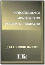 Procedimento monitorio no processo do trabalho, o - LTR