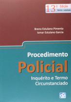 Procedimento Policial - Inquérito E Termo Circunstanciado - Breno Estulano Pimenta - 13ª Ed - AB Editora