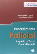 Procedimento Policial - Inquérito e Termo Circunstanciado Procedimento Policial - Inquérito e Termo Circunstanciado